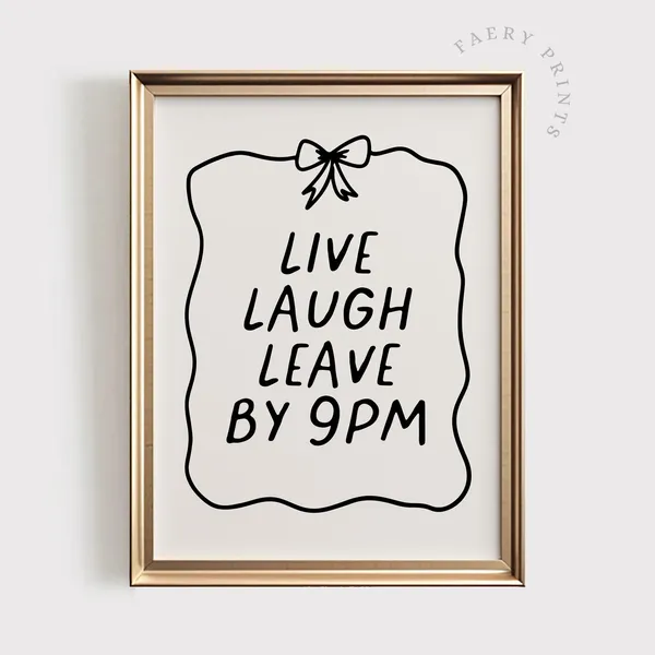 Live Laugh Leave By 9pm Quote Poster, Funny Humor