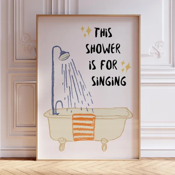 Shower Is for Singing Funny Bathroom Art Print
