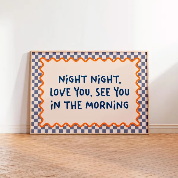 Night Night, Love You, See You in the Morning Art Print