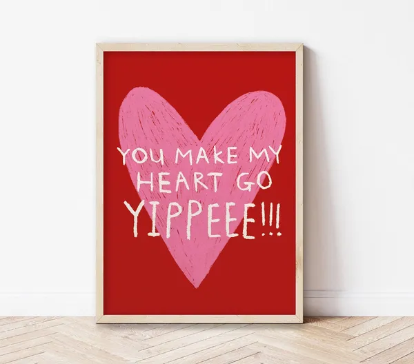 You Make My Heart Go Yippee Art Print
