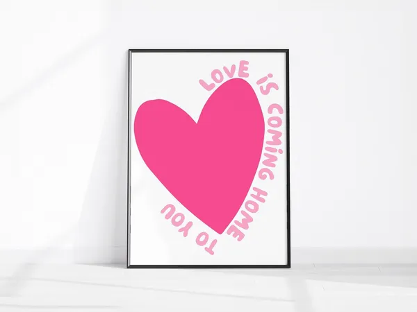 Love Is Coming Home To You Retro Quote Art Print
