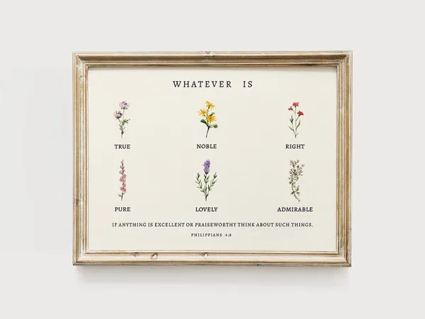 Whatever Is True, Noble Philippians 4:8 Art Print