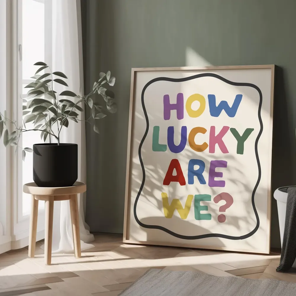 How Lucky Are We Poster, Gratitude Wall Art