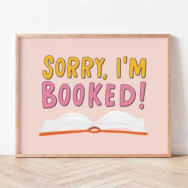 Sorry Im Booked Bookish Art Print for Book Lovers