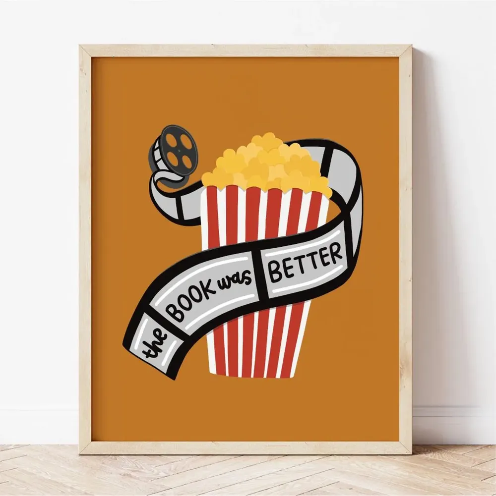 The Book Was Better Art Print, Bookish Gift