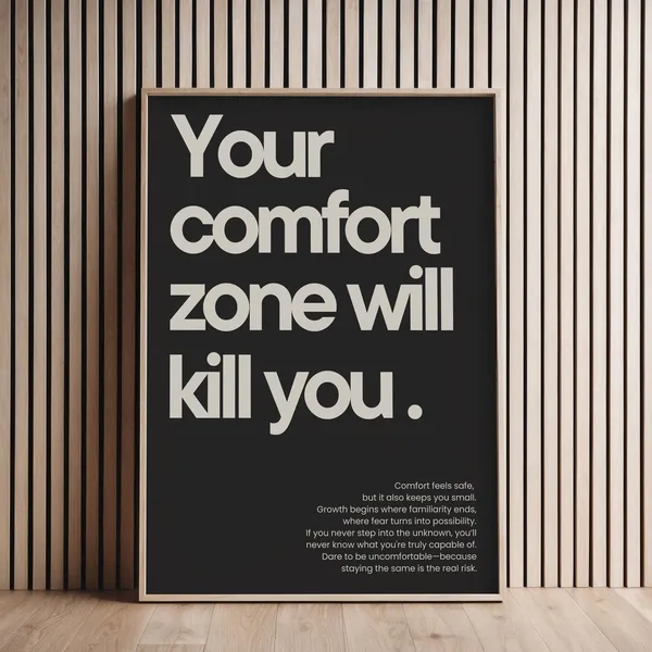 Your Comfort Zone Will Kill You Motivation Poster
