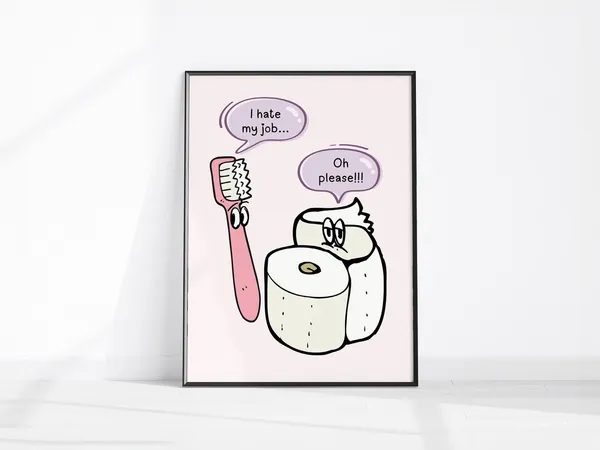 I Hate My Jobs Funny Bathroom Humor Poster Print