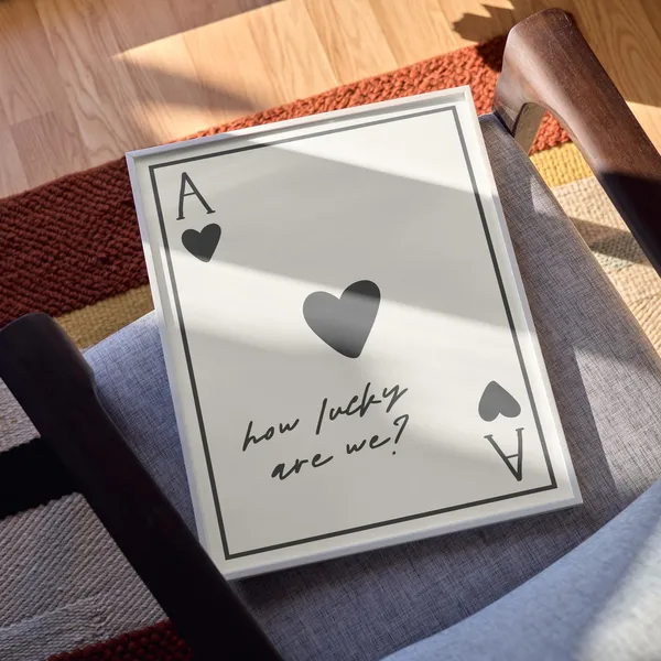 How Lucky Are We Ace Of Hearts Art Print