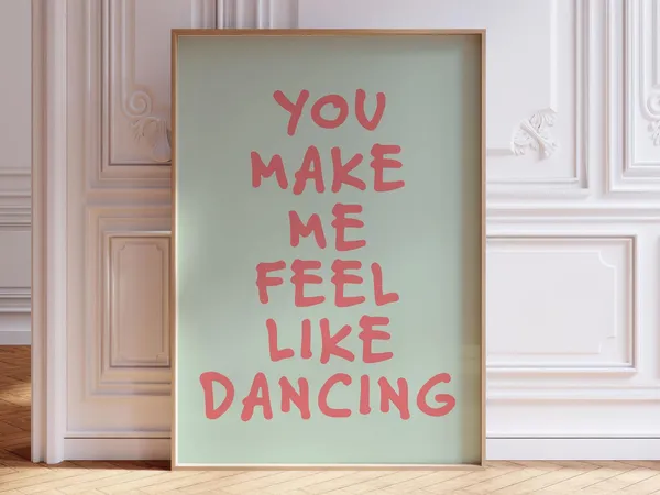 Feel Like Dancing Poster, Typography Wall Art