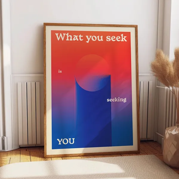 What You Seek Quote Art Print, Mindfulness Decor