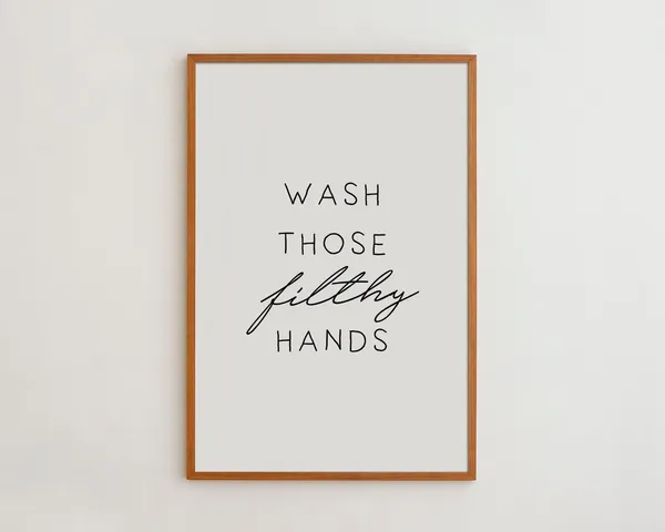 Wash Those Filthy Hands Bathroom Wall Art, Black And White