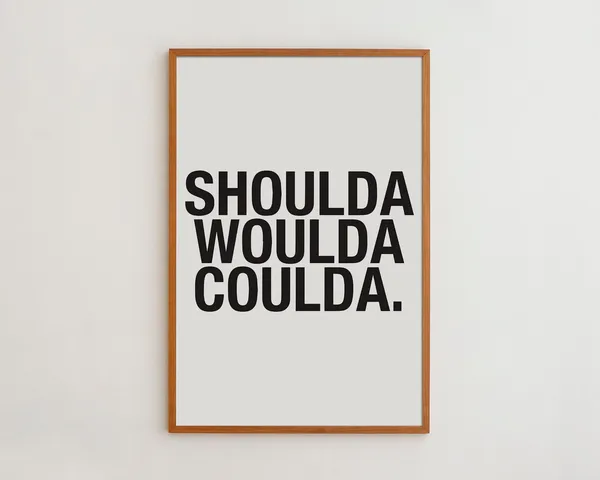 Shoulda Woulda Coulda Motivational Typography Art Print