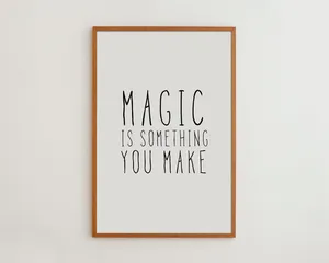 Magic Is Something You Make Nursery Wall Art Print