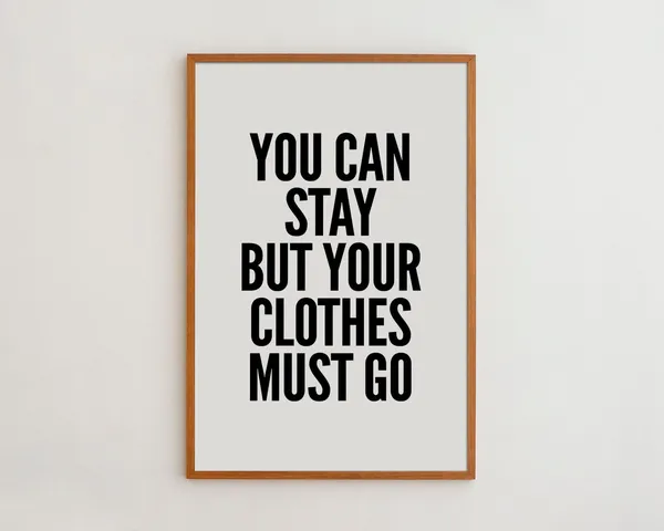 You Can Stay But Your Clothes Must Go Typography Art Print