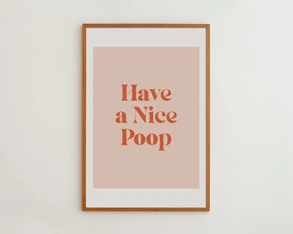 Have A Nice Poop Nursery Quote Poster, Funny Wall Art