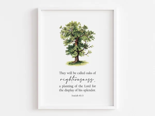 They Will Be Called Oaks Bible Verse Art Print