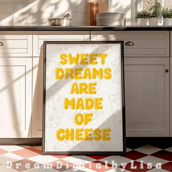 Sweet Dreams Are Made Of Cheese, Kitchen Art Print