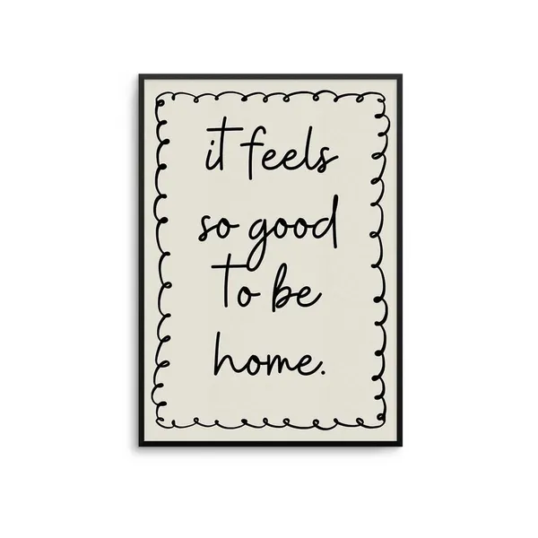 It Feels So Good To Be Home Minimalist Quote Print