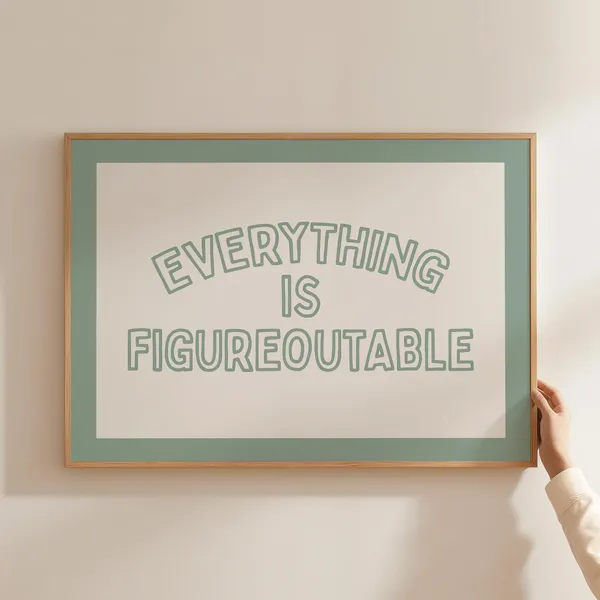 Everything Is Figureoutable Office Desk Poster