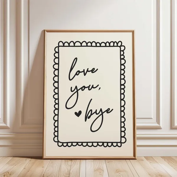 Love You Bye Entryway Typography Art Print