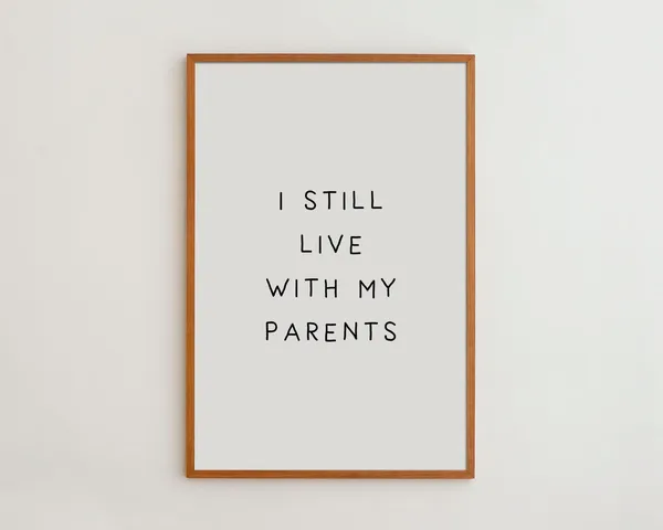 I Still Live With My Parents Funny Quote Art Print