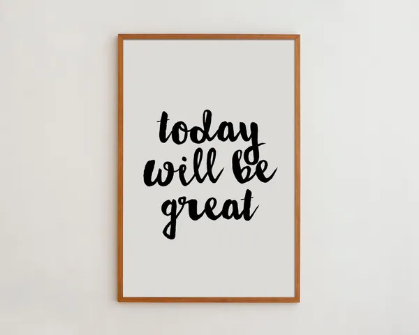 Today Will Be Great Typography Quote Art Print