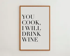 You Cook I Drink Wine Funny Kitchen Poster