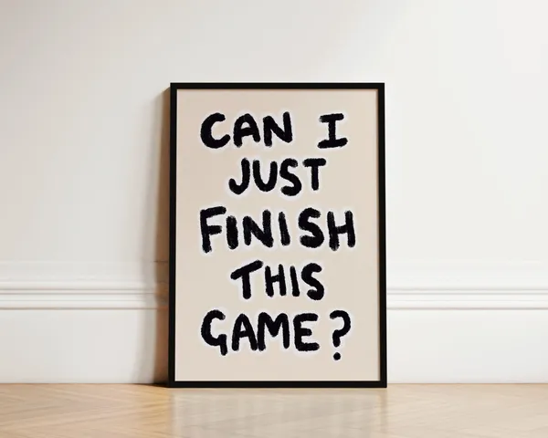 Can I Just Finish This Game? Gaming Wall Art Poster
