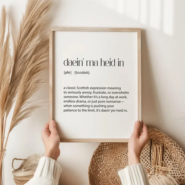 Daein Ma Heid, Scottish Slang Glasgow Quote Poster