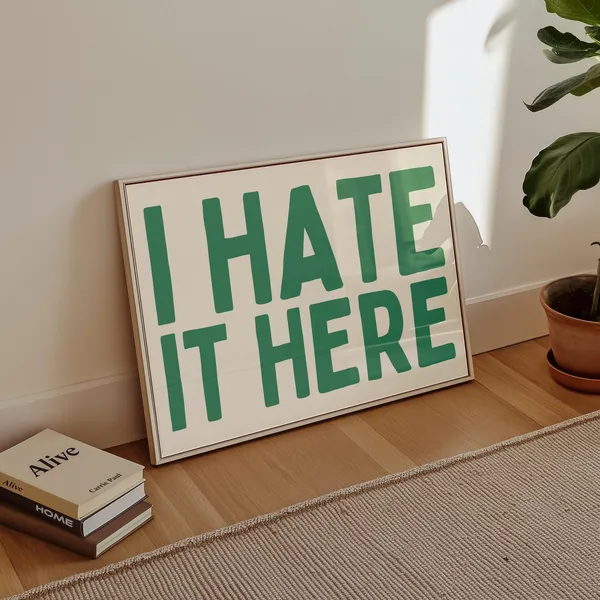 I Hate It Here Retro Typographic Humor Art Print