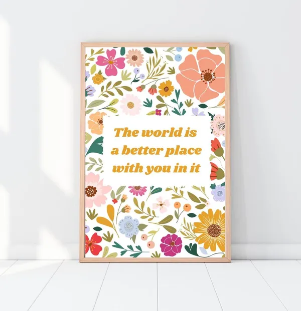 World Is Better With You Floral Affirmation Art Print