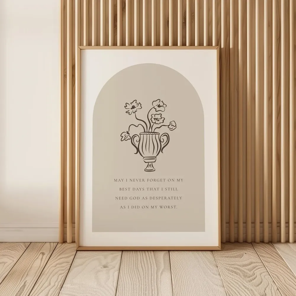 May I Never Forget Christian Quote Wall Art Print