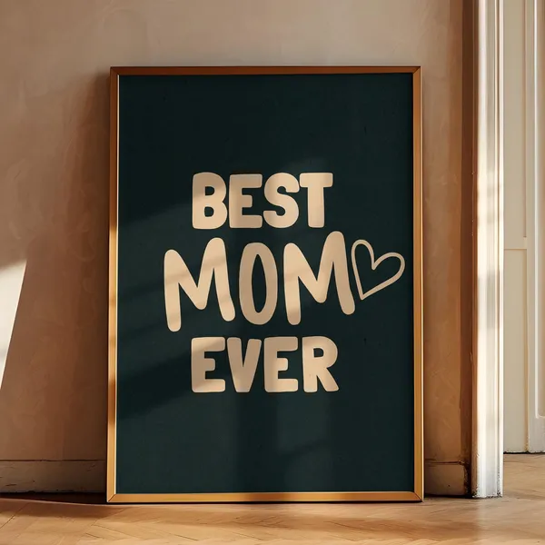 Best Mom Ever Poster, Inspirational Gift