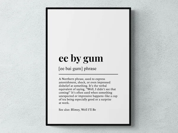 Ee By Gum Funny Yorkshire Definition Art Print