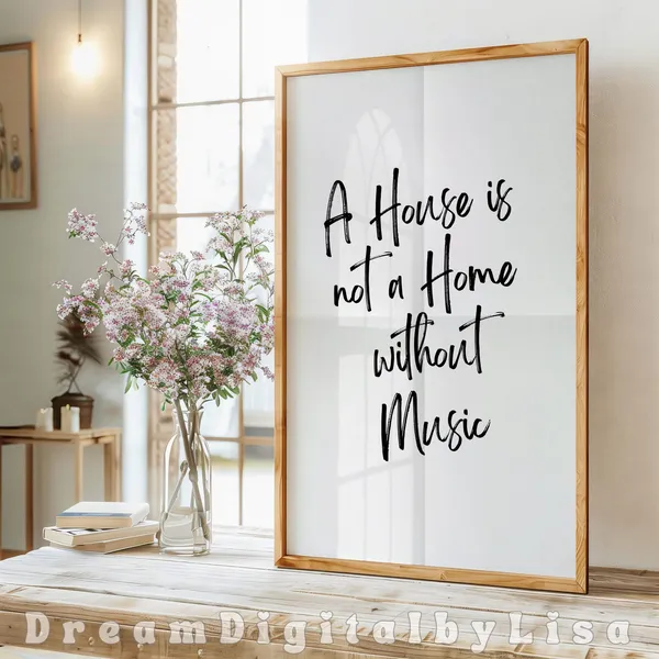 Music Quote Poster - A House Is Not A Home