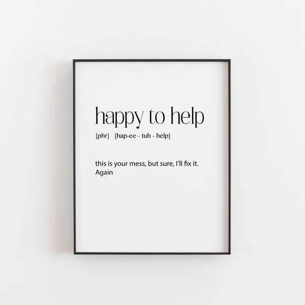 Happy To Help Sarcastic Office Humor Art Print
