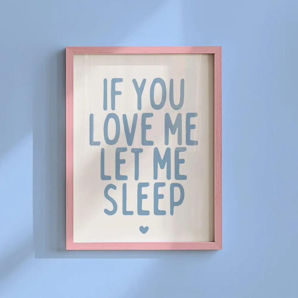 If You Love Me Let Sleep Bedroom Poster, Trendy Room