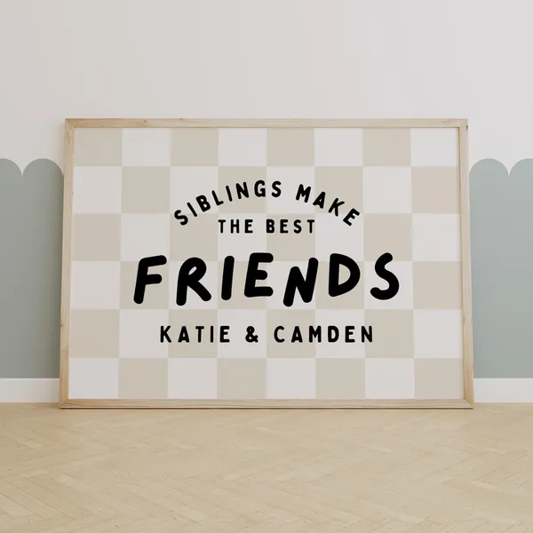 Siblings Make The Best Friends Quote Art Print