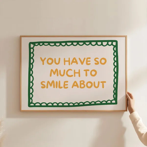 Landscape You Have So Much To Smile About, Art Print