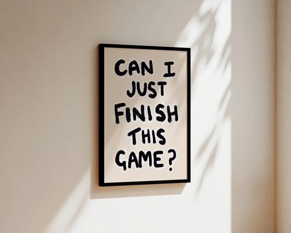 Can I Just Finish This Game? Gaming Wall Art Poster - Image 2