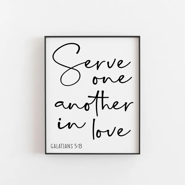 Serve One Another in Love Galatians 5:13 Art Print
