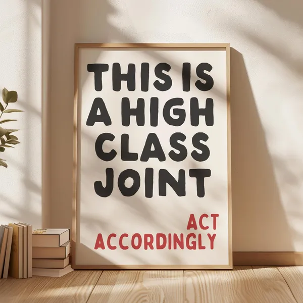 This Is A High Class Joint Art Print, Quirky