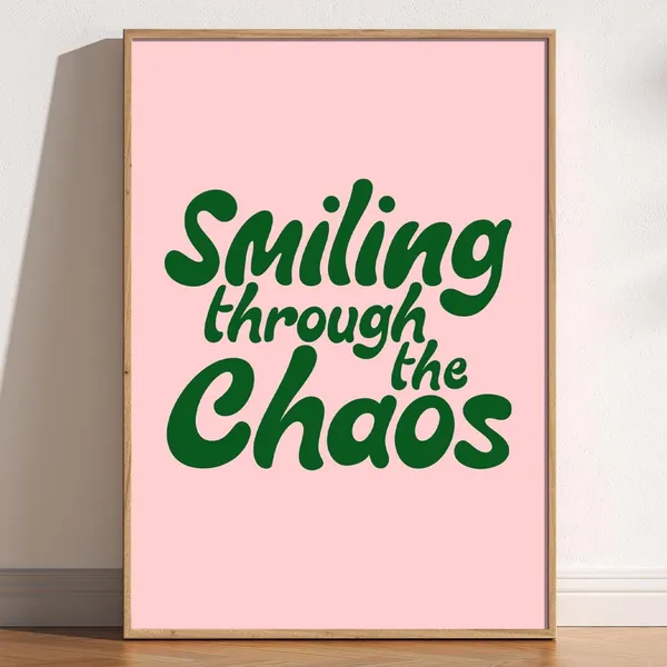 Smiling Through The Chaos Motivational Quote Poster