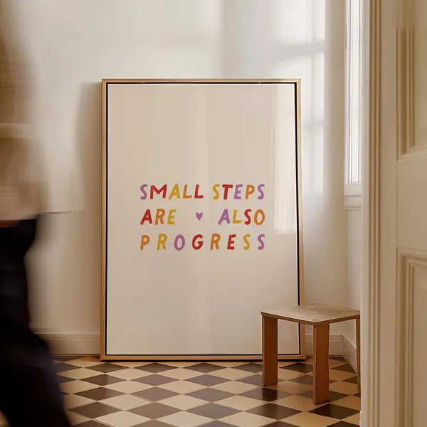 Small Steps Are Also Progress Quote Poster