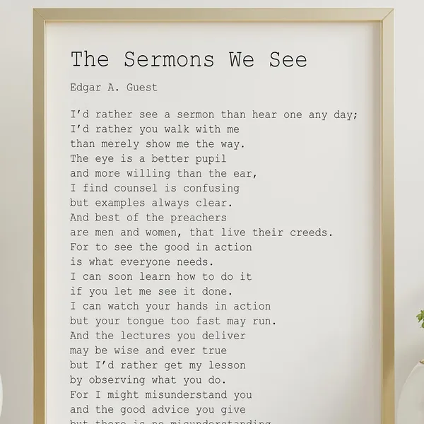 The Sermons We See Edgar A. Guest Art Print