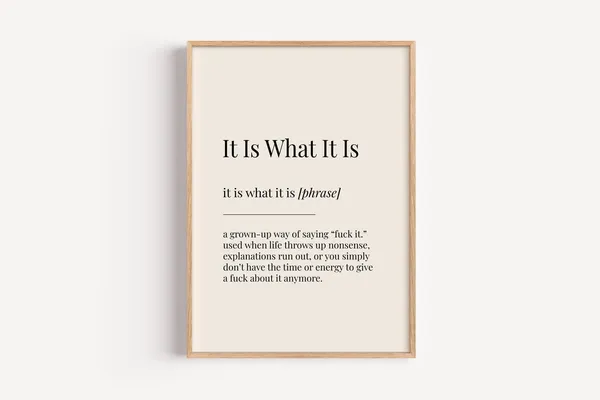 It Is What Definition Motivational Quote Poster