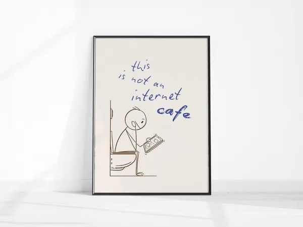 This Is Not An Internet Cafe Restroom Humor Poster