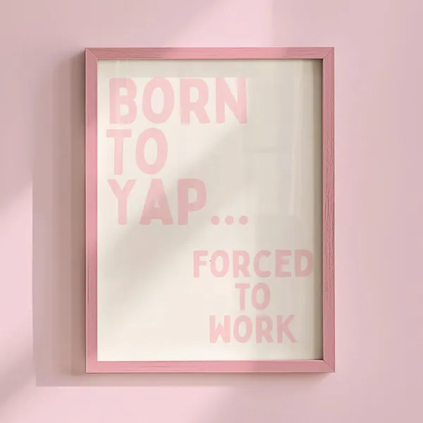 Born to Yap Funny Typography Art Print