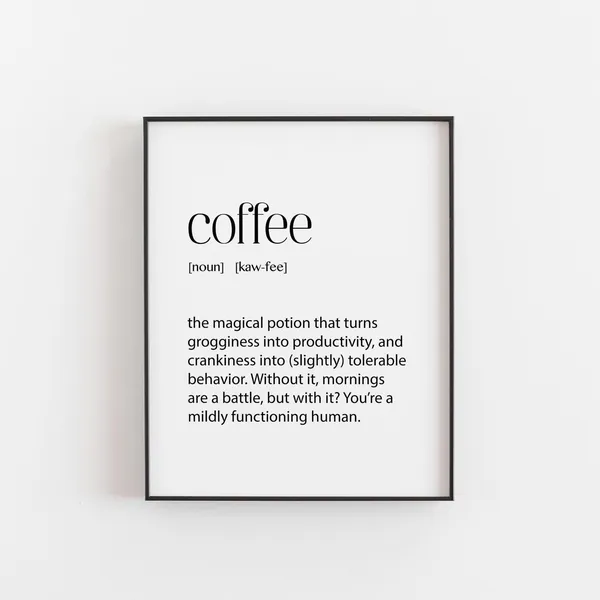 Coffee Quote Motivational Art Print, Kitchen Decor