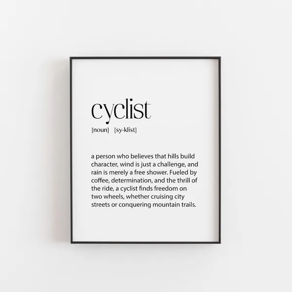 Cyclist Definition Print, Bike Life Quote Wall Art